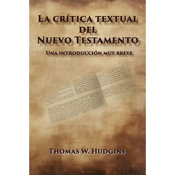 La crítica textual del Nuevo Testamento, (Paperback)