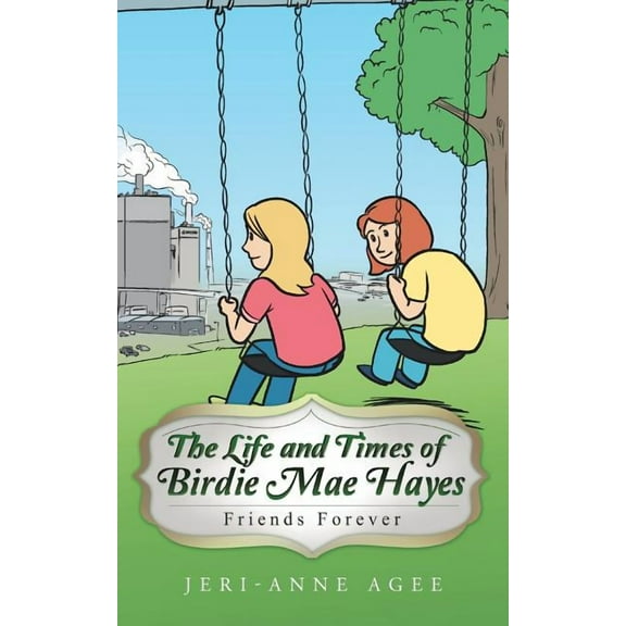 The Life and Times of Birdie Mae Hayes: Friends Forever, (Paperback)