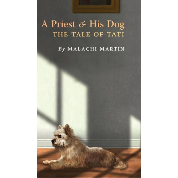 A Priest and His Dog: The Tale of Tati, (Hardcover)