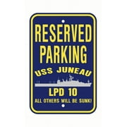 USS JUNEAU LPD 10 Reserved Parking Sign Aluminum 12" x 18" Military Navy USN Car Truck RV Made In The U.S.A. PS003.