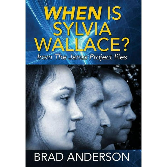 When Is Sylvia Wallace? from The Janus Project files, (Hardcover)