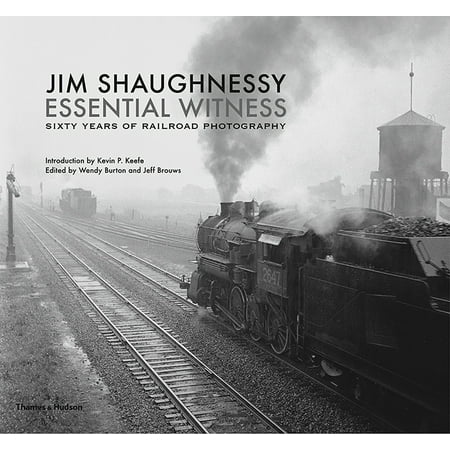 Jim Shaughnessy Essential Witness Sixty Years of Railroad Photography
Epub-Ebook
