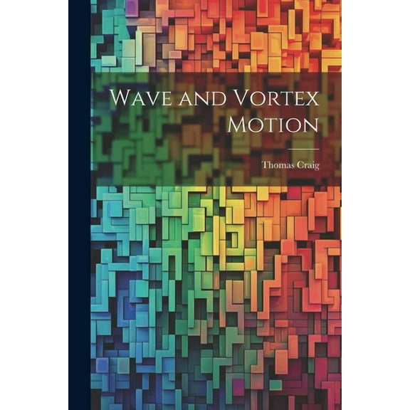 Wave and Vortex Motion (Paperback)