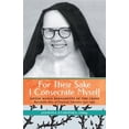 thumbnail image 1 of Pre-Owned For Their Sake I Consecrate Myself: Sister Maria Bernadette of the Cross (Benedictine Nun of Perpetual Adoration 1927-1963) (Paperback) 1990685048 9781990685040, 1 of 1