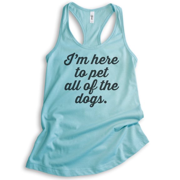 I'm Here To Pet All The Dogs Tank Top, Ladies Racerback Tank Top, Cute Dog Tank, Funny Dog Lover Tank, Cancun, X-Small