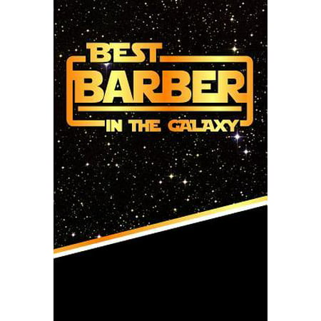 The Best Barber in the Galaxy : Weekly Planner Notebook Book 120 Pages