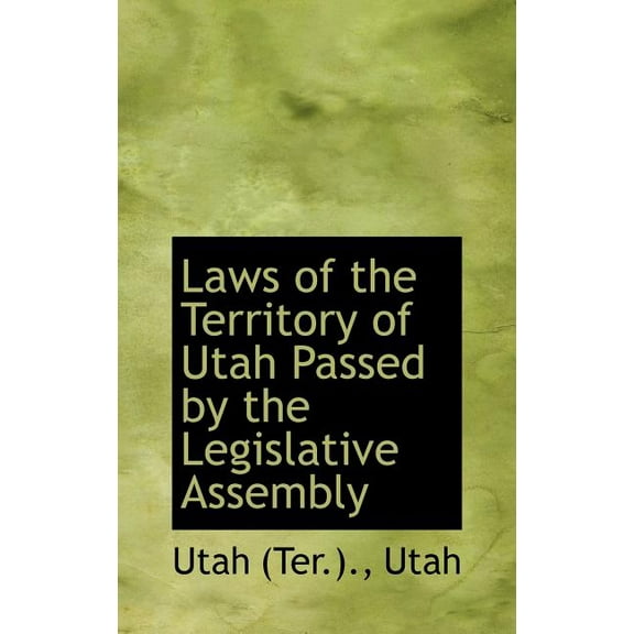 Laws of the Territory of Utah Passed by the Legislative Assembly (Hardcover)