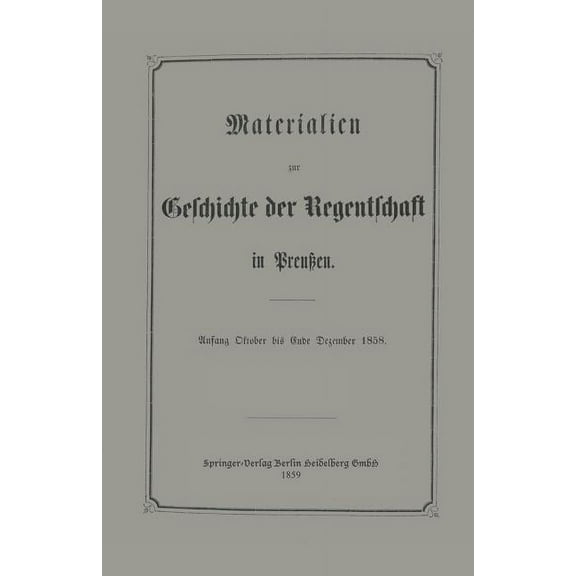Materialien Zur Geschichte Der Regentschaft in Preußen, (Paperback)