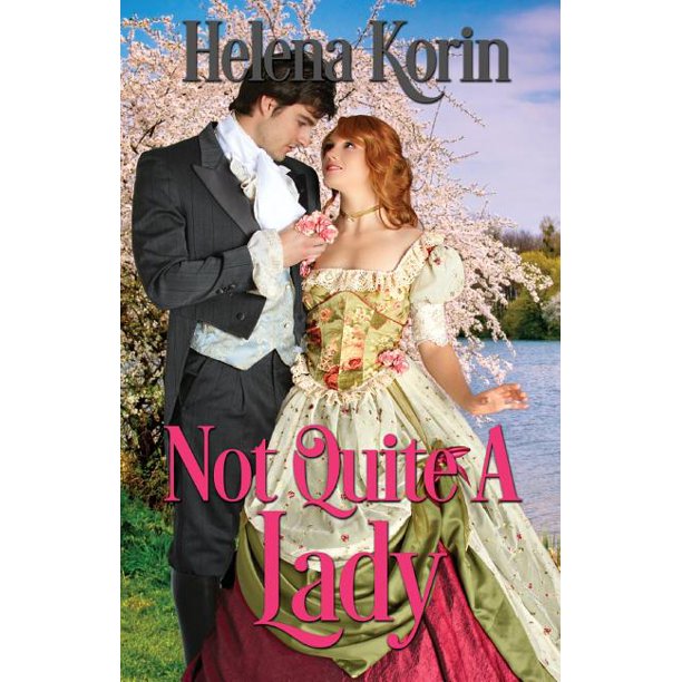 Not Quite A Lady English Gardens Series Book 2 Walmart Com Walmart Com
