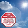 thumbnail image 6 of Private Parking Only Unauthorized Vehicles Will Be Towed at Owner's Expense 10 inch X 10 inch Octagon Rust Free Aluminum Metal Signs Weather Resistant, UV Protected for Workplace, Made, 6 of 6