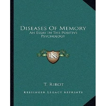 Diseases of memory an essay in the positive psychology