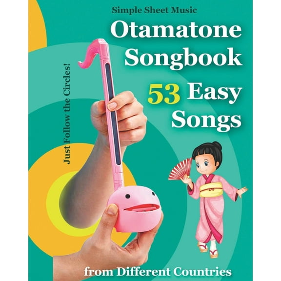 Otamatone Songbook - 53 Easy Songs from Different Countries: Simple Sheet Music - Just Follow the Circles!, (Paperback)