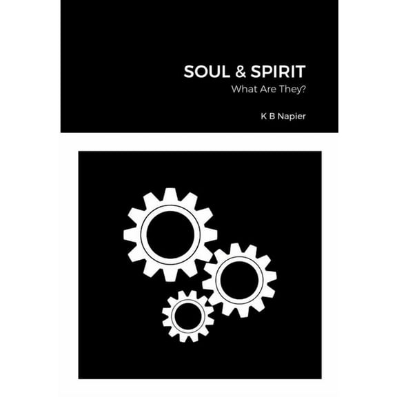 Soul & Spirit: What Are They?, (Paperback)