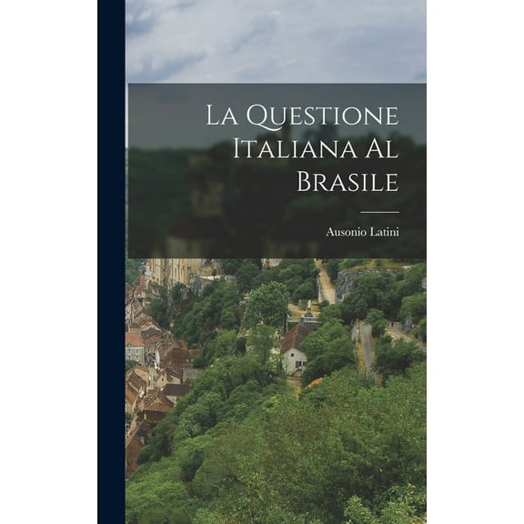 La Questione Italiana al Brasile (Hardcover)