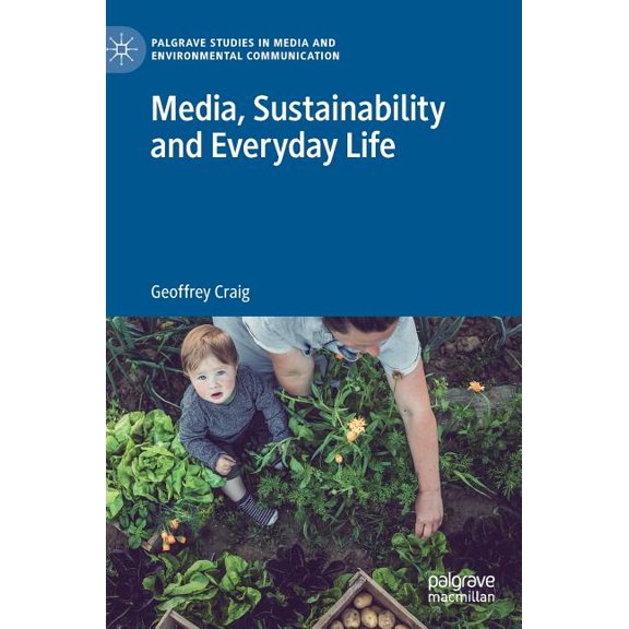 Palgrave Studies in Media and Environmen Media, Sustainability and Everyday Life, (Hardcover)