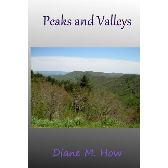 Peaks and Valleys (Paperback) by Diane M How