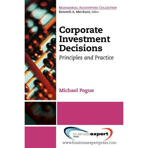 Corporate Investment Decisions: Principles and Practice, (Paperback)