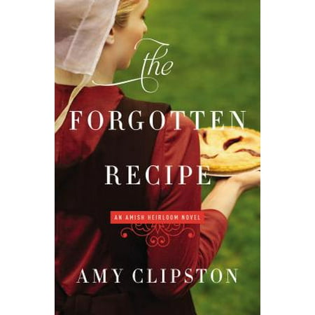 Amish Heirloom Novel: The Forgotten Recipe