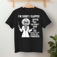 thumbnail image 2 of I'M Sorry I Slapped You But You Didn'T Seem Like You Would – T-Shirt, Hoodie & Sweatshirt – Humorous Apparel – Fun Gift for, 2 of 6