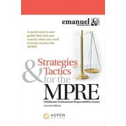 STEVEN L EMANUEL Strategies & Tactics for the MPRE : Multistate Professional Responsibility Exam