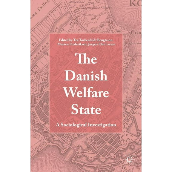 The Danish Welfare State: A Sociological Investigation, (Hardcover)