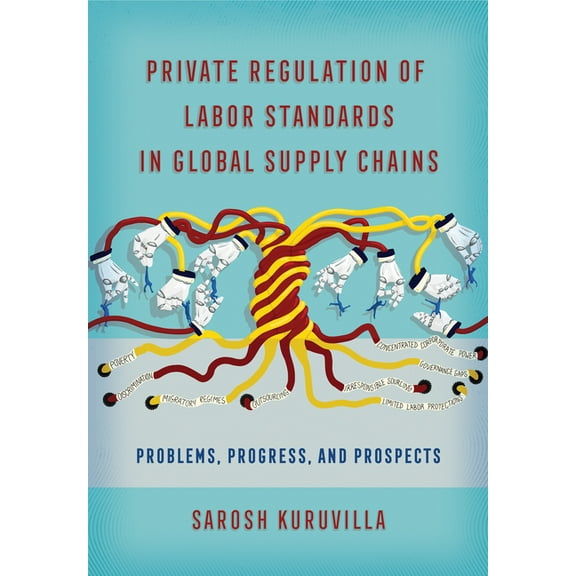 Private Regulation of Labor Standards in Global Supply Chains, (Paperback)