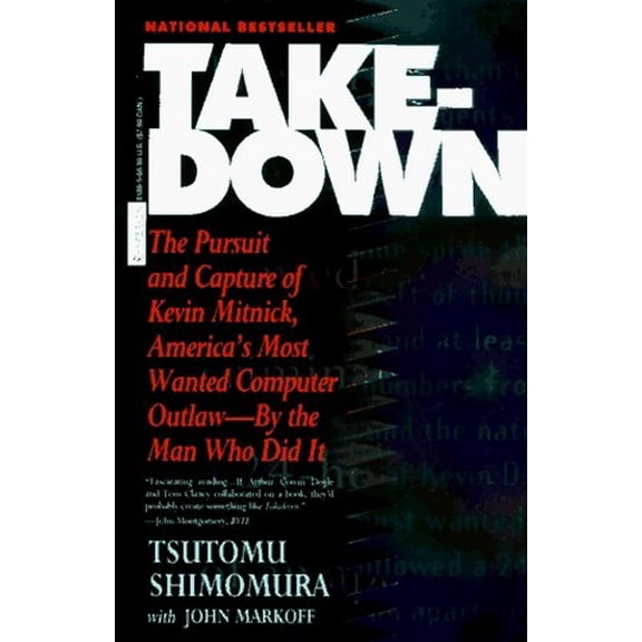 Pre-Owned Takedown: The Pursuit and Capture of Kevin Mitnick, America's Most Wanted Computer Outlaw - By the Man Who Did It (Unknown) 0786889136 9780786889136