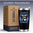 thumbnail image 4 of Gaming Gifts - Gaming Gifts for Men,Gaming Gifts for Boys,Gaming Gifts for Women,Gifts for Gaming Boyfriend - Christmas Gaming Tumbler for Boys - I Can''t Hear You I''m Gaming Cup - 20 Oz Tumbler, 4 of 6