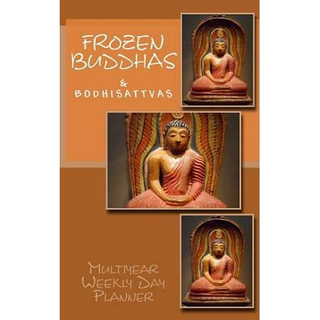 Frozen Buddhas and Bodhisattvas: Weekly Planner