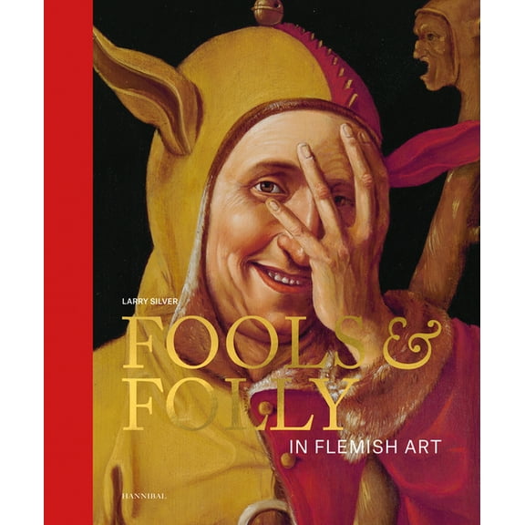 Fools & Folly in Flemish Art (Hardcover)
