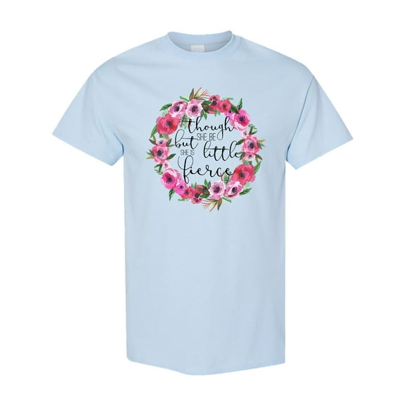 Inktastic Though She Be but Little She is Fierce T-Shirt