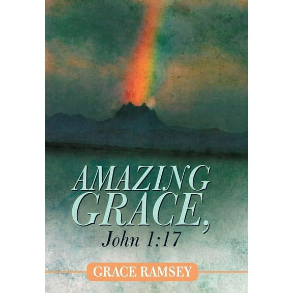 Amazing Grace, John 1 : 17 (Hardcover)