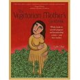 thumbnail image 1 of Pre-Owned The Vegetarian Mother's Cookbook: Whole Foods To Nourish Pregnant And Breastfeeding Women - And Their Families (Paperback) 0972469060 9780972469067, 1 of 1