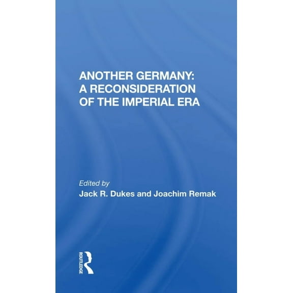 Another Germany: A Reconsideration Of The Imperial Era, (Paperback)