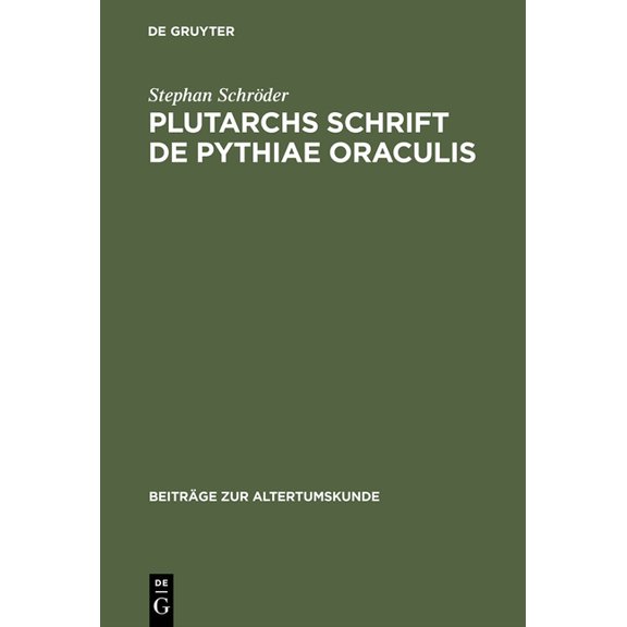 Beiträge Zur Altertumskunde Plutarchs Schrift De Pythiae oraculis, Book 8, (Hardcover)