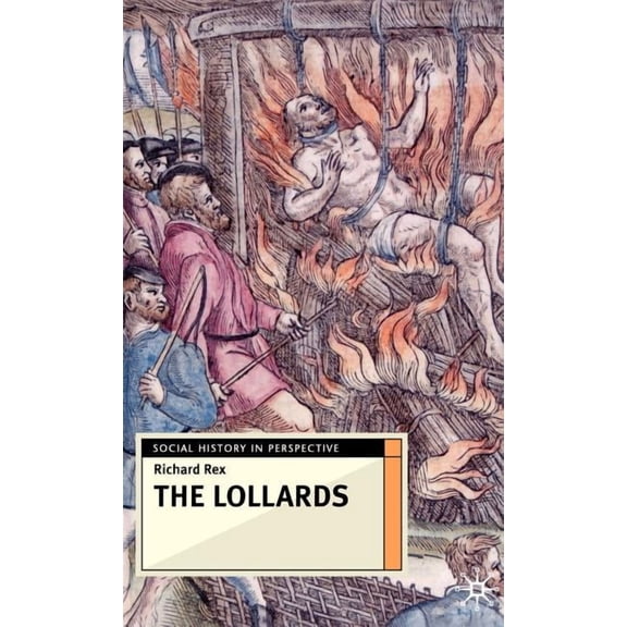 Social History in Perspective The Lollards, Book 41, (Hardcover)