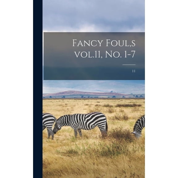 Fancy Foul, s Vol.11, No. 1-7; 11 (Hardcover)