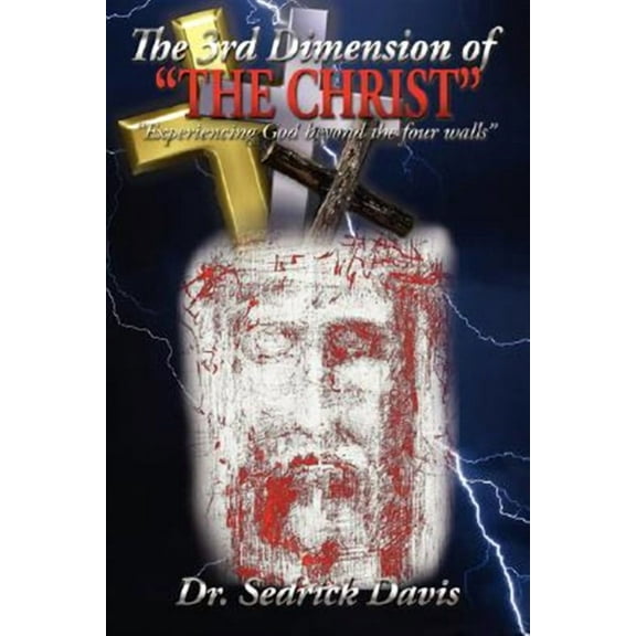 3rd Dimension of THE CHRIST : Experiencing God Beyond the Four Walls
