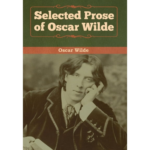 Selected Prose of Oscar Wilde, (Hardcover)