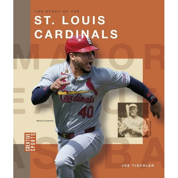 Creative Sports: Major League Baseball The Story of the St. Louis Cardinals, (Hardcover)