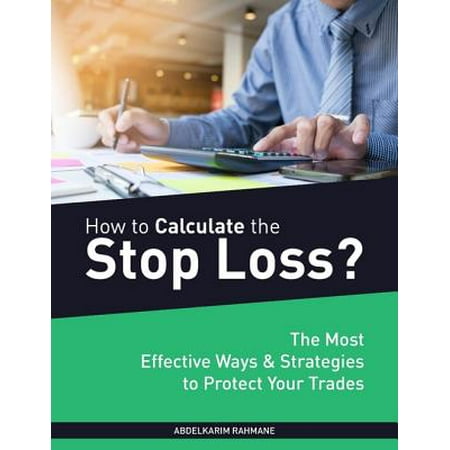 How to Calculate the Stop Loss?: The Most Effective Ways & Strategies to Protect Your Trade - (Best Stop Loss Strategy)