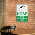 thumbnail image 3 of Hose For Gardener Only Sign Safe Sign, Signs Outdoor, 12 X 8 In, Sign For Home, Business, Driveway Alert, 3 of 6