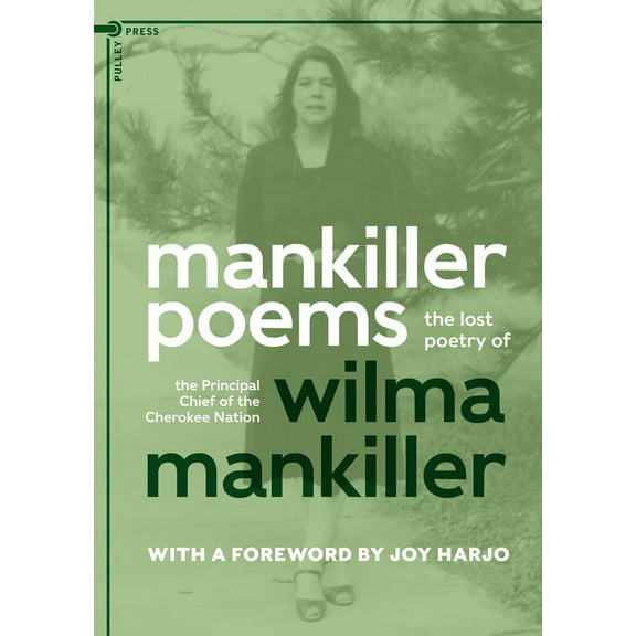 Mankiller Poems : The Lost Poetry of the Principal Chief of the Cherokee Nation (Paperback)