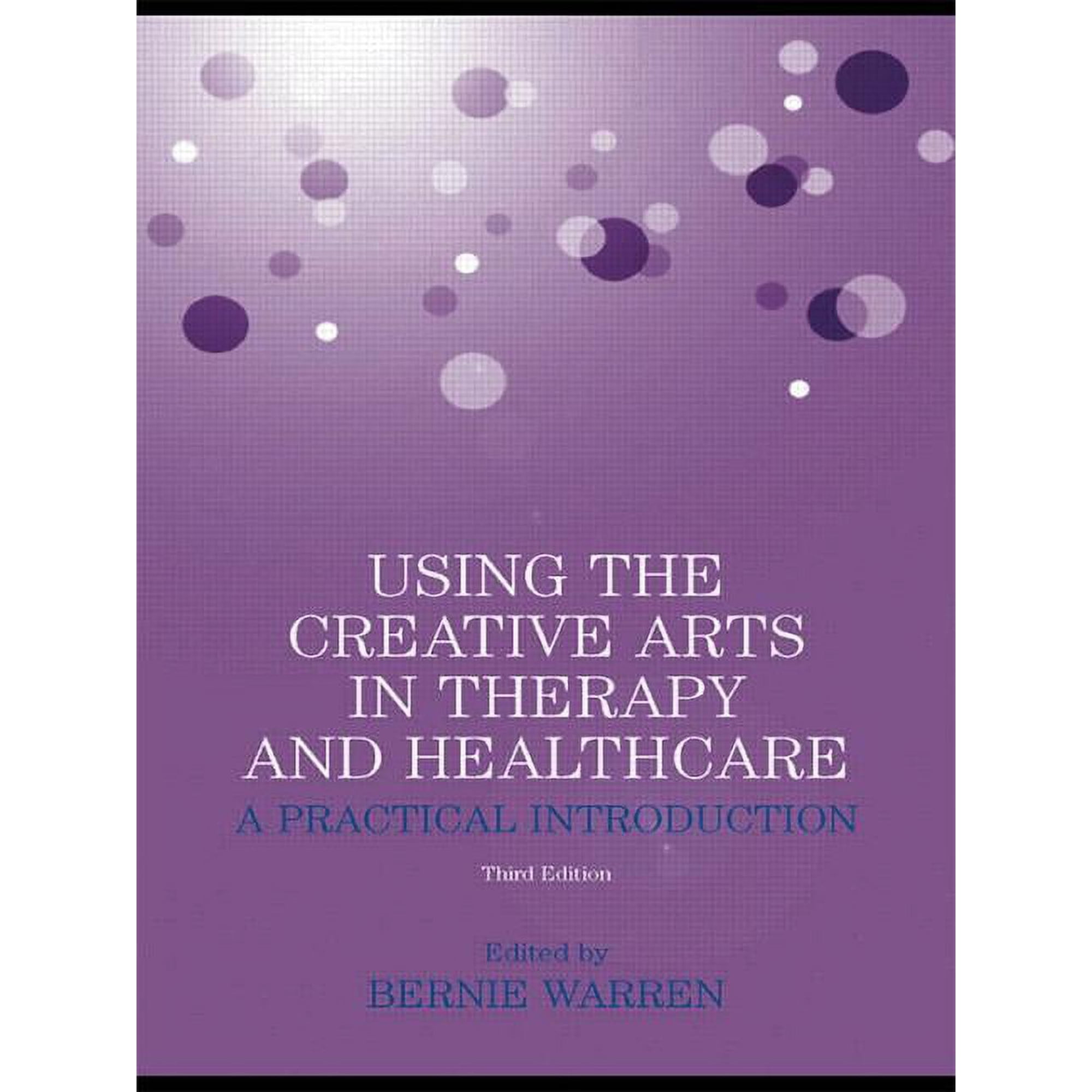 Using the Creative Arts in Therapy and Healthcare: A Practical Introduction (Paperback)