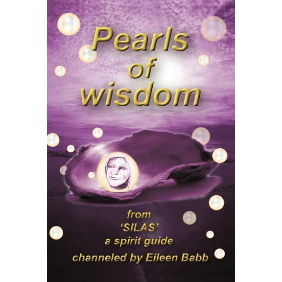 Pearls of Wisdom: From 'Silas', a Spirit Guide, (Paperback)