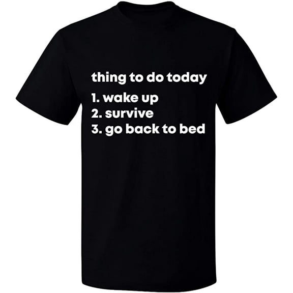 Unisex T-Shirt, Thing To Do Today Wake Up, Slim Fit, Short Sleeve Sweater - Black Small