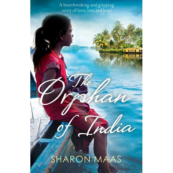 The Orphan of India: A heartbreaking and gripping story of love, loss and hope, (Paperback)
