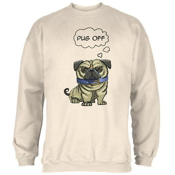Pug Off Funny Mens Sweatshirt Natural X-LG