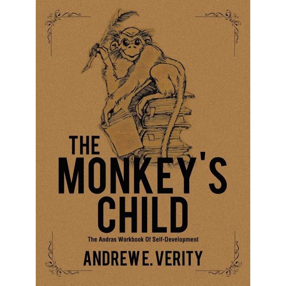 The Monkey's Child: The Andras Workbook Of Self-Development, (Paperback)