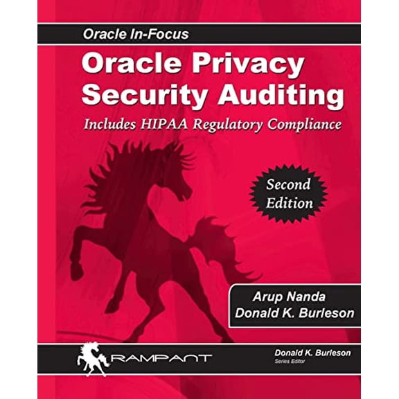 Pre-Owned Oracle Privacy Security Auditing: Includes HIPAA Regulatory Compliance (Paperback) 0991638697 9780991638697